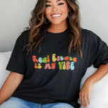 Camiseta Triblenda Bienes Raíces Es Mi Vibe Tee, Consejero, Realtor<br><div class="desc">Groovy 'el inmueble es mi camiseta'. Es un regalo fantástico para los realinistas.</div>