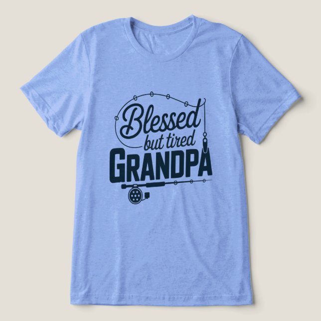 Camiseta Triblenda Blessed But Tired Grandpa (Diseño delantero )