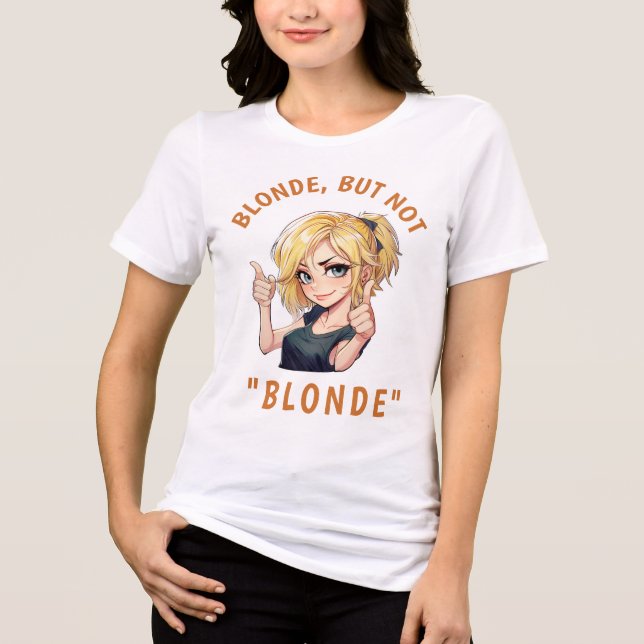 Camiseta Triblenda Blonde, pero no "BLONDE" (Anverso)