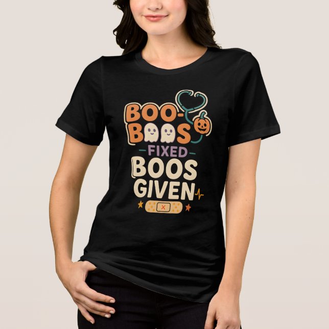 Camiseta Triblenda Boo-Boos Fixed Boos Given Pediatric Nurse (Anverso)