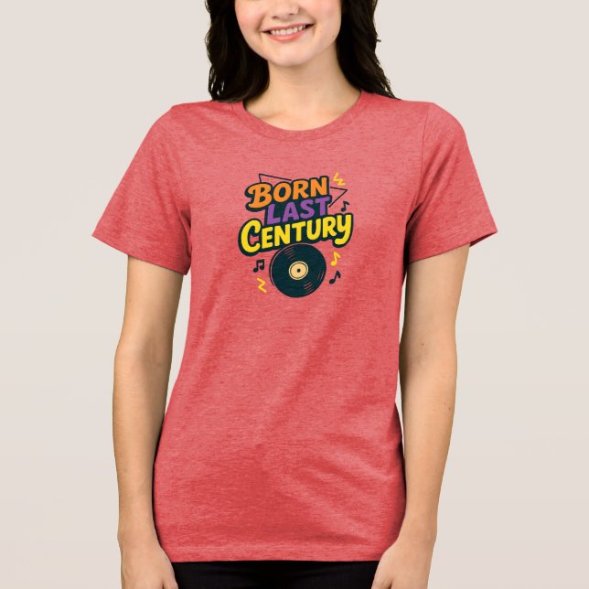 Camiseta Triblenda Born Last Century Vinyl Record Funny (Anverso)