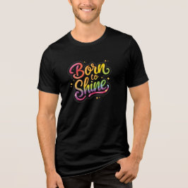 Camiseta Triblenda Born to Shine Pride | LGBTQ Rainbow Quote Art 