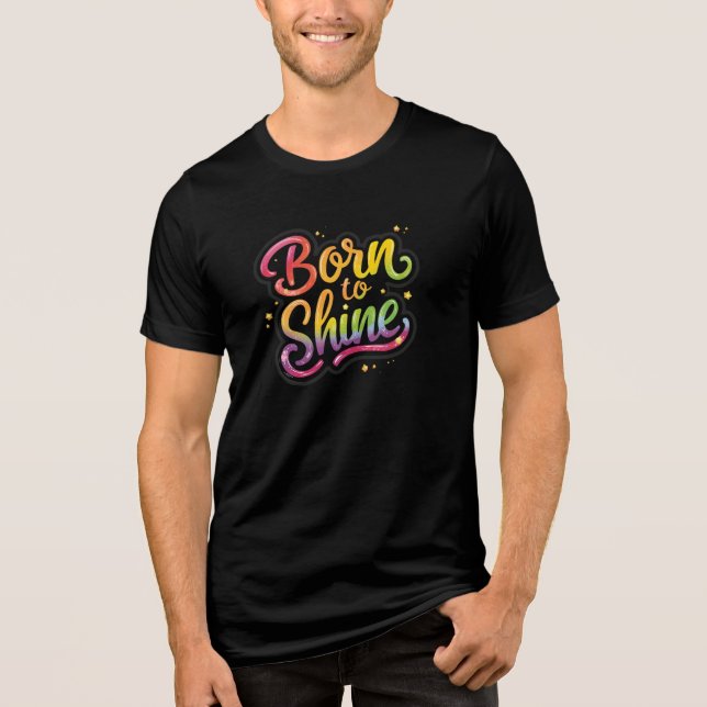 Camiseta Triblenda Born to Shine Pride | LGBTQ Rainbow Quote Art  (Anverso)