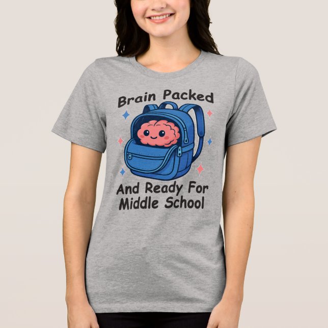 Camiseta Triblenda “Brain Packed and Ready For Middle School” Brain (Anverso)