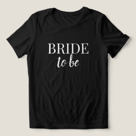 Camiseta Triblenda Bride To Be Black & White T-Shirt