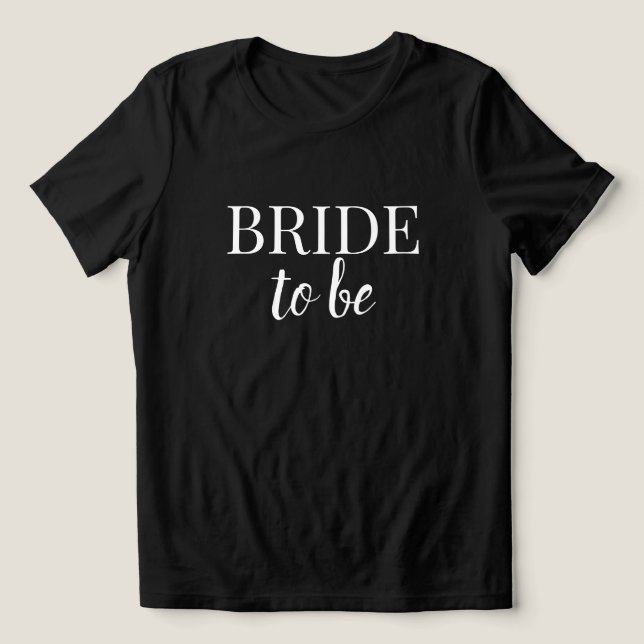Camiseta Triblenda Bride To Be Black & White T-Shirt (Diseño delantero )
