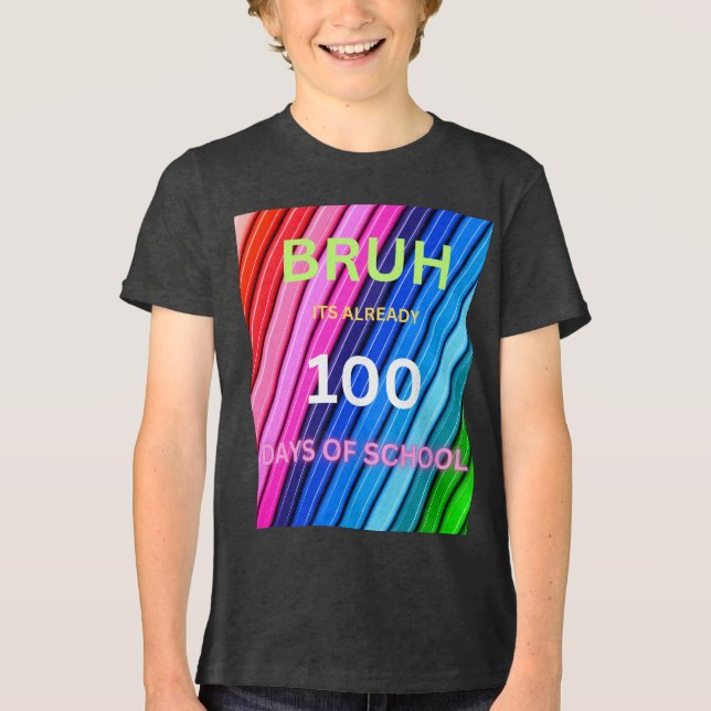 Camiseta Triblenda Bruh 100 días de escuela (Anverso)