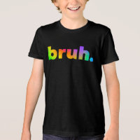 Bruh Dude Bro Brah Tie Dye Slang