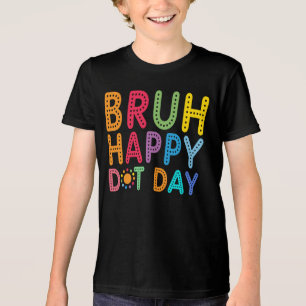Camiseta Triblenda Bruh Happy Dot Day Personalizado divertida para ni