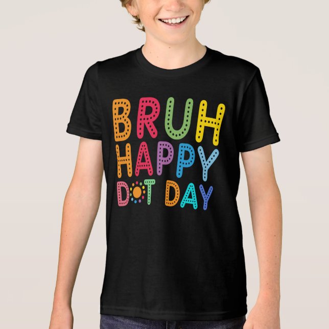 Camiseta Triblenda Bruh Happy Dot Day Personalizado divertida para ni (Anverso)