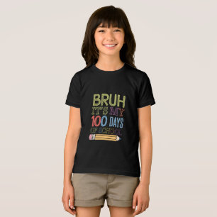 Camiseta Triblenda Bruh Son Mis 100 Días De Colegio Divertido Día 100