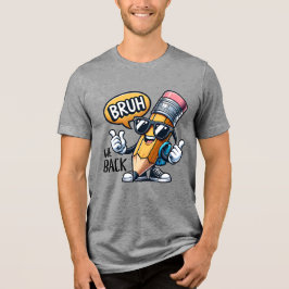 Camiseta Triblenda Bruh Volvemos, De Vuelta Al Profesor De La Escuela