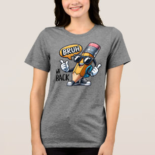 Camiseta Triblenda Bruh Volvemos, De Vuelta Al Profesor De La Escuela
