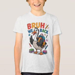 Camiseta Triblenda Bruh Volvemos Ganso Vuelve Al Colegio Retro Ganso 