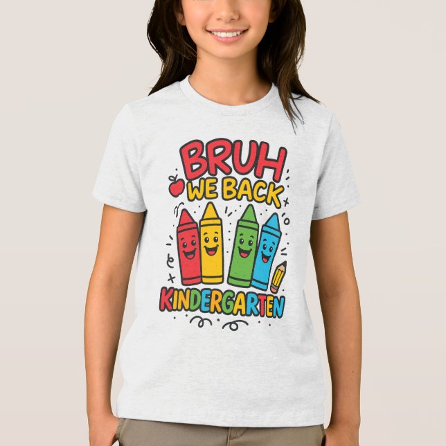 Camiseta Triblenda Bruh We Back Kindergarten escuela regresa Chicas (Anverso)