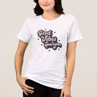 Camiseta Triblenda Buenas Vibas A Veces