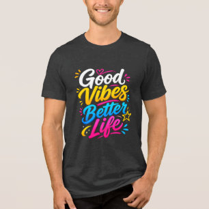 Camiseta Triblenda Buenas Vibraciones Mejor Vida Tipografía Colorida