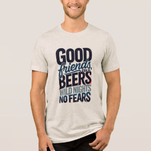Camiseta Triblenda Buenos amigos, cervezas frías, noches locas sin mi