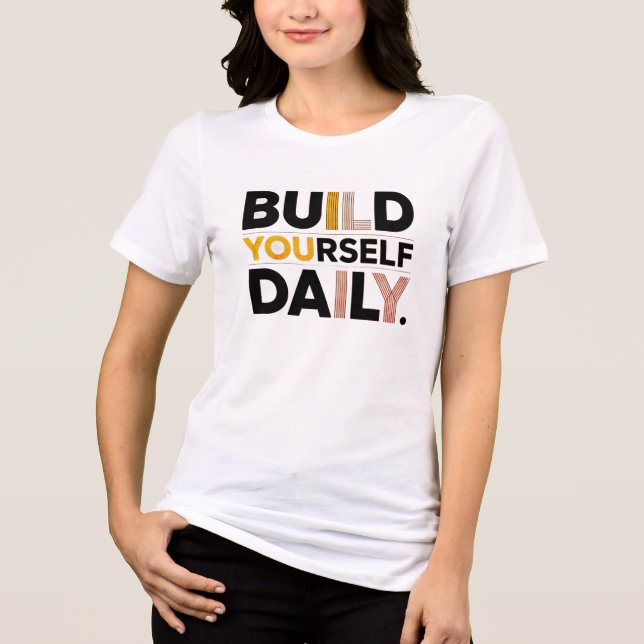Camiseta Triblenda Build Yourself Daily Inspirational Women’s T-Shirt (Anverso)