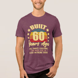 Camiseta Triblenda Built 60 Years Ago All Parts Original 60 Birthday