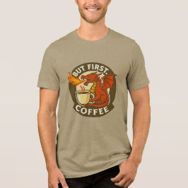 Camiseta Triblenda But First Coffee dragon funny java addict gift 