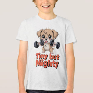 Camiseta Triblenda Cachorro Pequeño Pero Poderoso