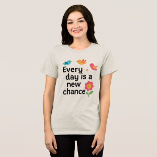 Camiseta Triblenda Cada día es una nueva oportunidad - pájaros colori