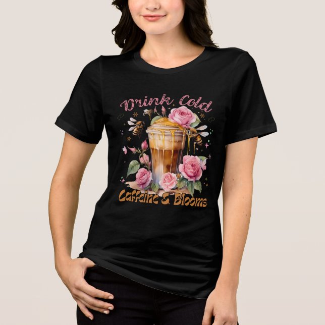 Camiseta Triblenda Cafeína y florecimiento: Descanso de café helado (Anverso)