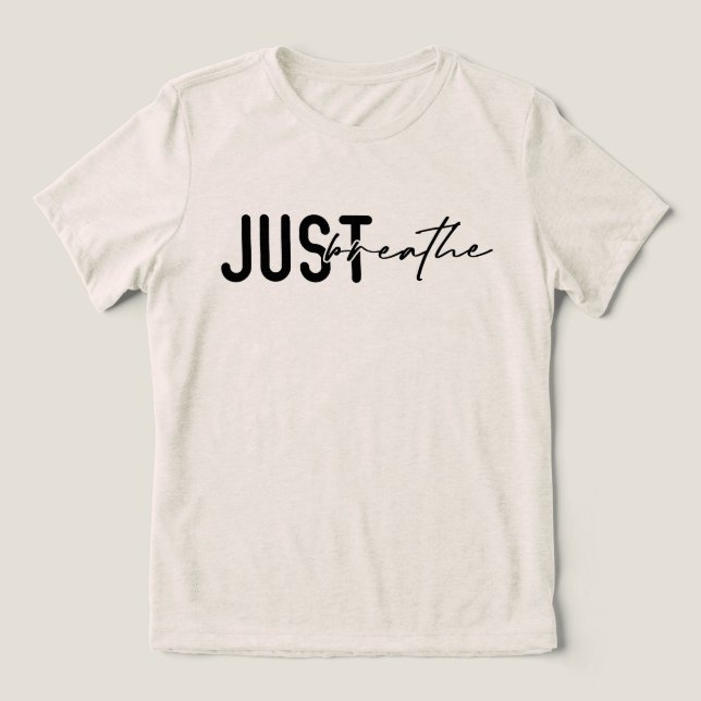 Camiseta Triblenda Calmar la cita de la afirmación respira (Diseño delantero )