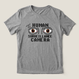 Camiseta Triblenda Cámara de Vigilancia Humana Humor Seco