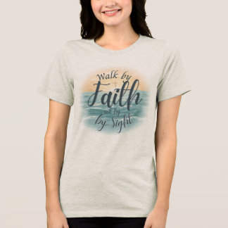 Camiseta Triblenda Caminar por fe, no por vista Versículo de la Bibli