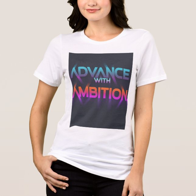 Camiseta Triblenda Camiseta "Avance con la ambición" (Anverso)