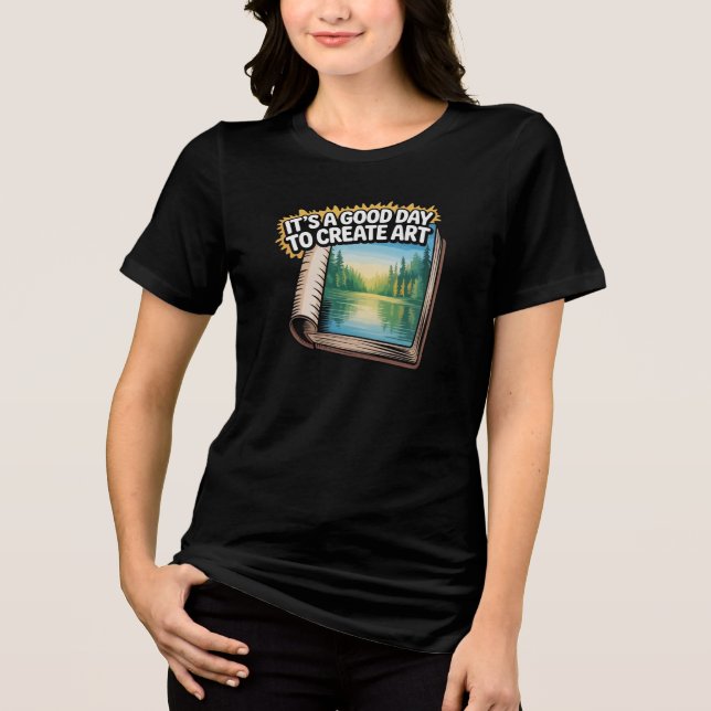 Camiseta Triblenda Camiseta de mujer es un buen día para crear arte (Anverso)