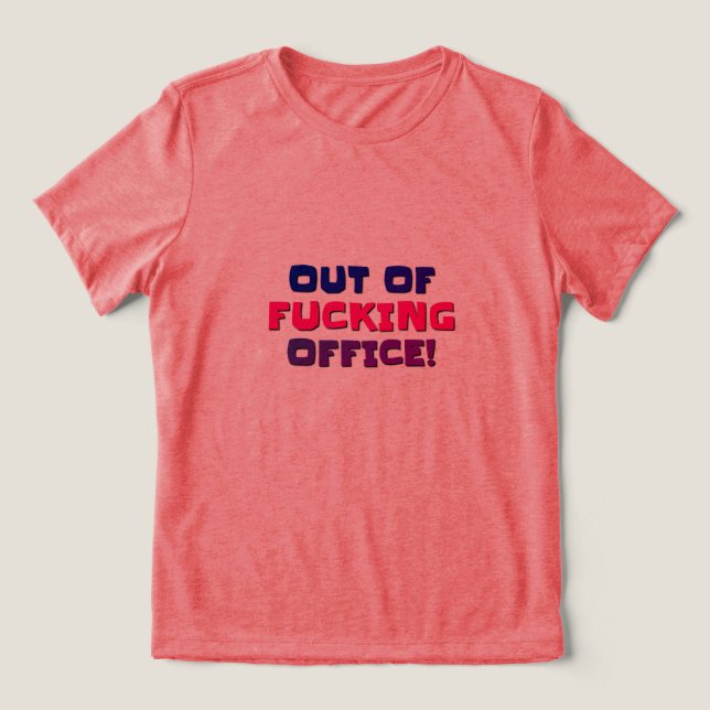 Camiseta Triblenda Camiseta de mujeres fuera de la oficina (Diseño delantero )