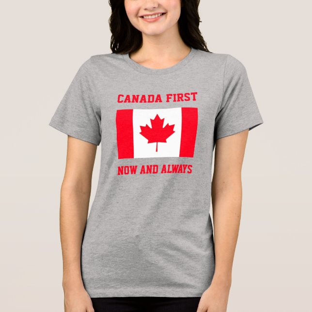 Camiseta Triblenda Canada First. Now and always. Conservative Canada. (Anverso)