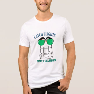 Camiseta Triblenda Catch Flights Not Feelings – Funny Travel Quote 
