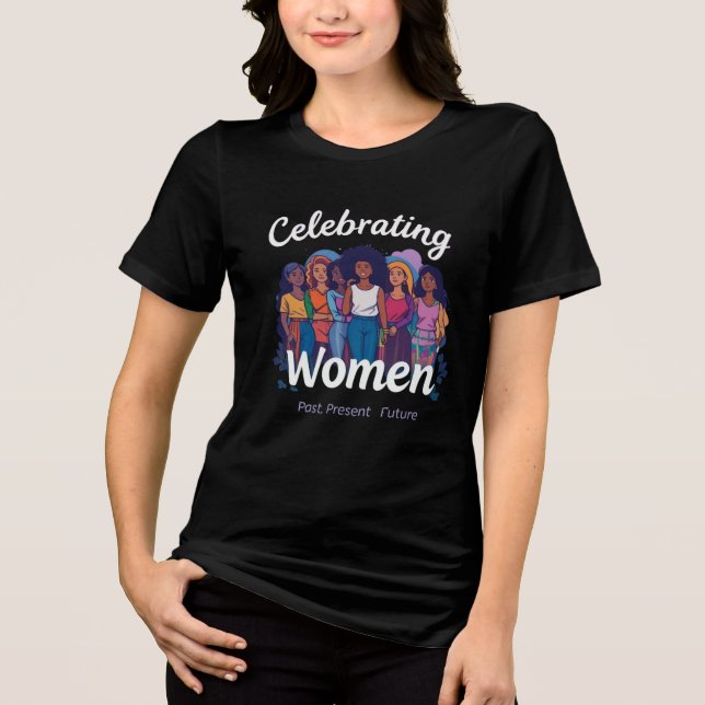 Camiseta Triblenda Celebrar el mes de la historia de la mujer (Anverso)