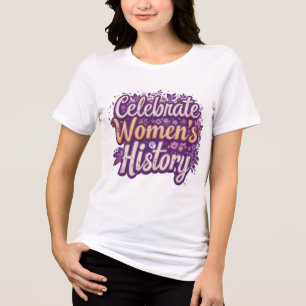 Camiseta Triblenda Celebrar el mes de la historia de la mujer