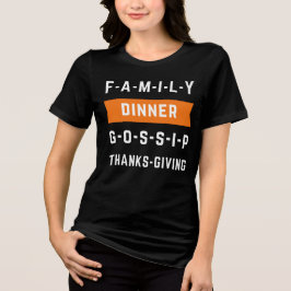 Camiseta Triblenda cena familiar chismes de agradecimiento