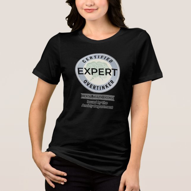 Camiseta Triblenda Certified Overthinker Issued by the Anxiety Dept. (Anverso)