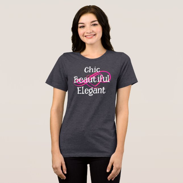 Camiseta Triblenda Chic, Beautiful, Elegant T-Shirt (Anverso Completo )