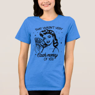 Camiseta Triblenda Chica Glam Retro de los 50 Cita Divertida y Sarcás