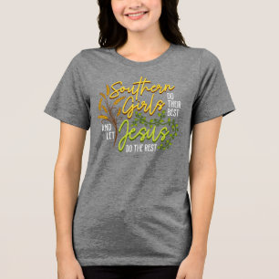 Camiseta Triblenda Chicas sureñas dejan que Jesús haga el resto (Gris