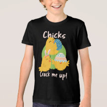 ¡Chick's Crack Me Up! Shirt Kids