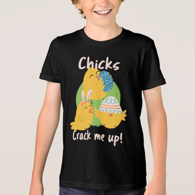 Camiseta Triblenda ¡Chick's Crack Me Up! Shirt Kids (Anverso)