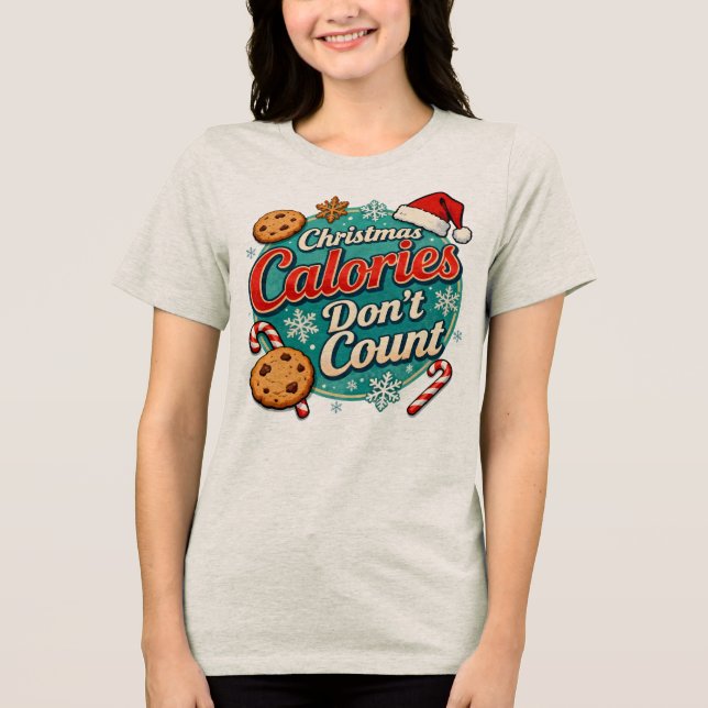 Camiseta Triblenda Christmas Calories Don’t Count Funny Santa Claus  (Anverso)