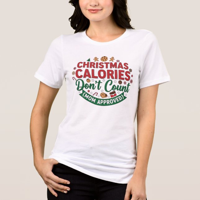 Camiseta Triblenda Christmas Calories Don’t Count Mom Shirt (Anverso)