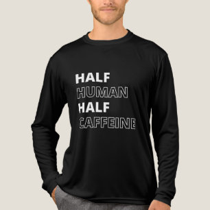 Camiseta Triblenda Cita Divertida de Comida Mitad Humano Mitad Cafeín