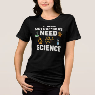 Camiseta Triblenda Cita divertida y sarcástica de ciencia - Todos nec