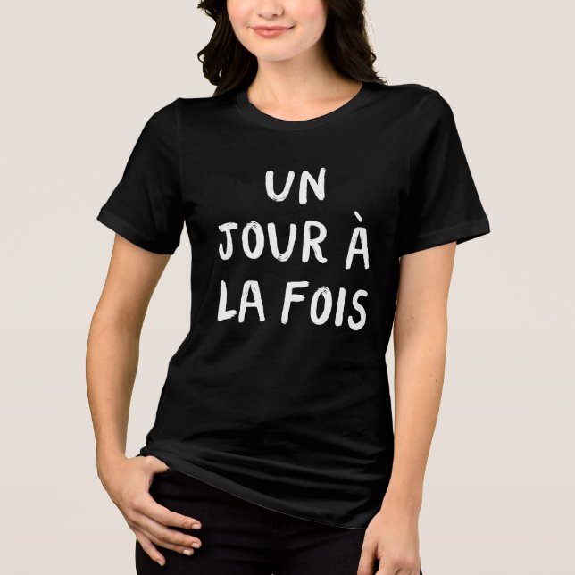 Camiseta Triblenda Cita motivadora francesa Un Jour à la Fois (Anverso)